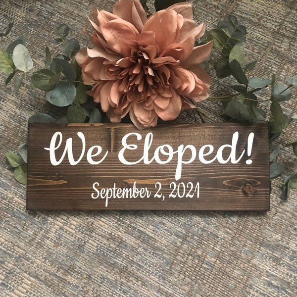 We Eloped Sign Photo Sign Wedding Date Sign, Elopement Sign, Special Date Sign, Wedding Photo Prop, Engagement Announcement