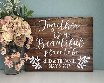 Together is a Beautiful Place To Be / Rustic Wood Wedding Sign Favorite Place / Rustic Wedding Decor / Country Wedding Love Wedding Gift