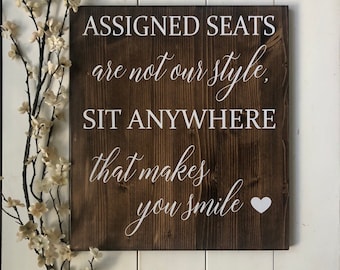 Assigned Seats Are Not Our Style Wedding Sign, Pick A Seat Not A Side Sign, Please Sit Wherever Rustic Wedding Decor, Country Wedding