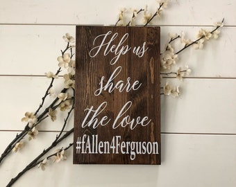 Share the Love Hashtag Sign, Wedding Table Sign, Help Capture the Love Sign, Wood Wedding Sign, Rustic Wedding Decor