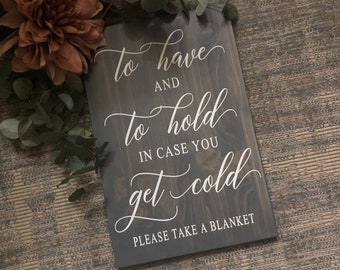 To Have and To Hold In Case You Get Cold | Blanket Sign | Winter Wedding Sign | Wood Wedding Sign | Rustic Wedding Decor | Wedding Sign