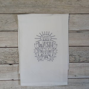 Funny Tea Towel,  Flour Sack Kitchen Tea Towel, Embroidered Towel, Decorative Towel