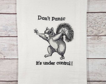 Squirrel Tea Towel,  Embroidered Kitchen Towel, Flour Sack Towel, Funny Animal Towel