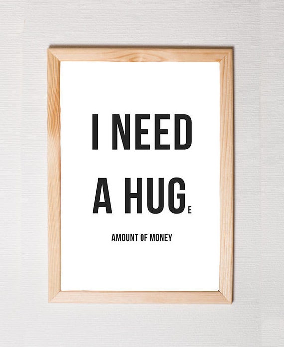 I Need A Huge Amount Of Money Wall Art Funny Wall Art Etsy