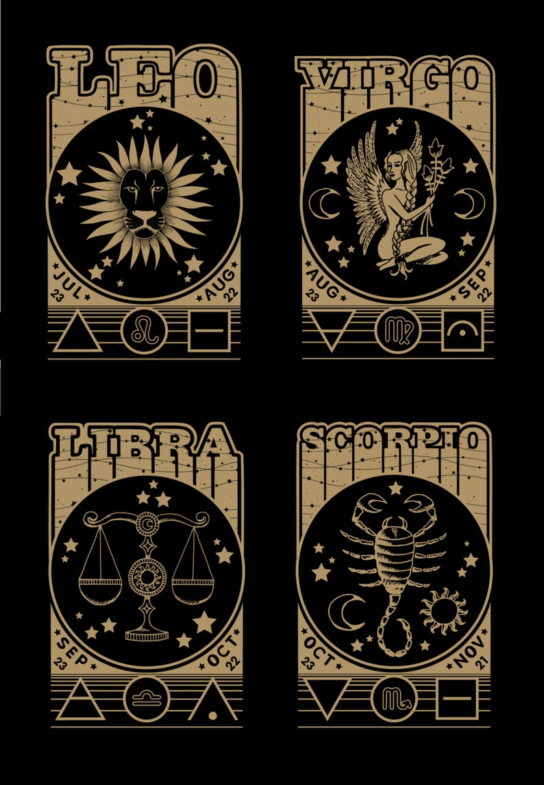 May include: A black and gold graphic illustration of the zodiac signs Leo, Virgo, Libra, and Scorpio. Each sign is depicted with its corresponding astrological symbol and dates. The background is black with a gold border.