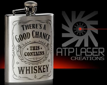 Engraved Stainless Steel Flask: "There's a Good Chance This Contains Whiskey"