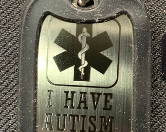 ID1002- Autism/Medical ID Dog Tag, Custom, Personalized, Laser engraved