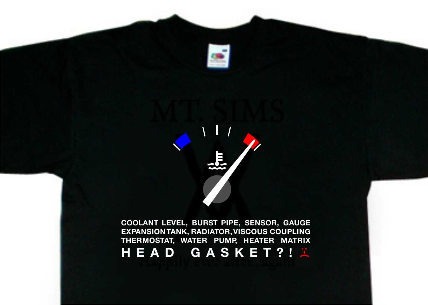 Image of Overheated Head Gasket Gone, Water Pump, Fan??? Funny T-Shirt Bmw Inspired Bc77