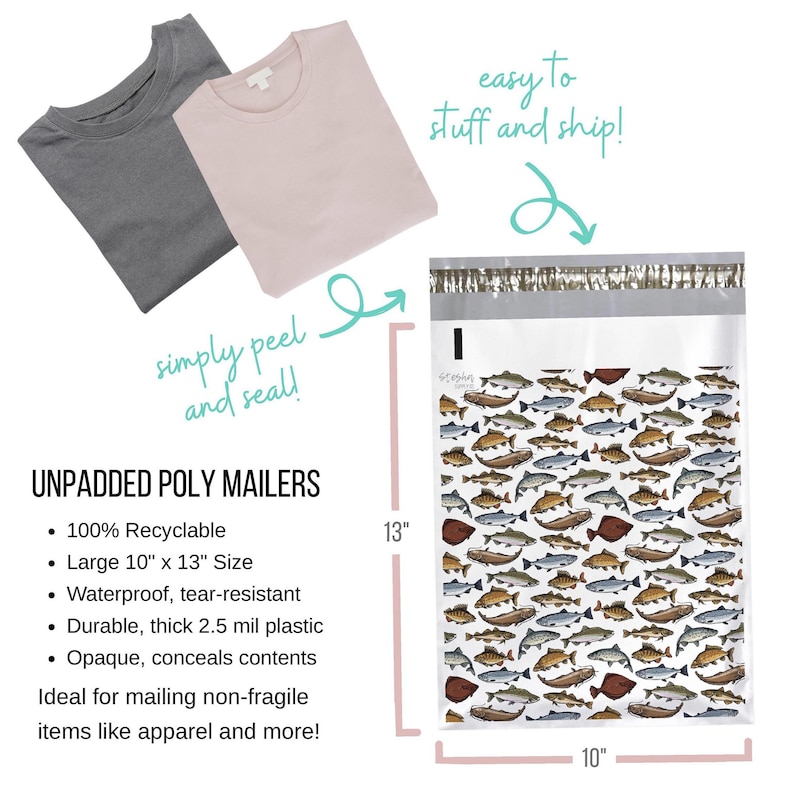 May include: White poly mailer with a fish pattern. The mailer is 10 inches wide and 13 inches tall. It is labeled "simply peel and seal" and "easy to stuff and ship!"  The mailer is made of durable, thick plastic and is opaque, concealing contents.  It is 100% recyclable.