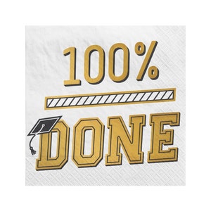 100% Done Graduation Party Napkins - Funny Grad Napkins, Grad Party Supplies, 2025 High School Graduation, College Graduation Decorations