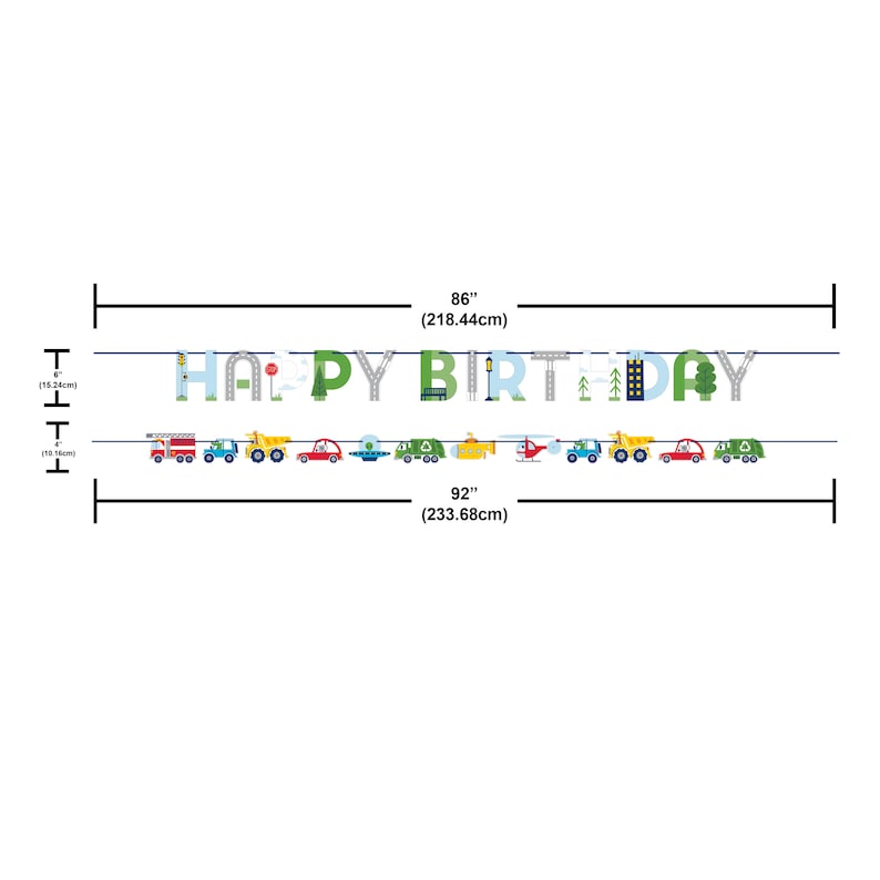 May include: A colorful birthday banner with the words "HAPPY BIRTHDAY" in large, stylized letters. The banner is 86 inches (218.44cm) long and features illustrations of various vehicles, including cars, trucks, and a helicopter. The banner is 6 inches (15.24cm) high.