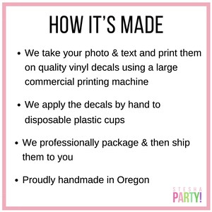 May include: A pink-bordered graphic with the text "HOW IT'S MADE" and bullet points describing the process: printing photos and text on vinyl decals, applying them to cups, packaging, and shipping. The text also states the product is handmade in Oregon.