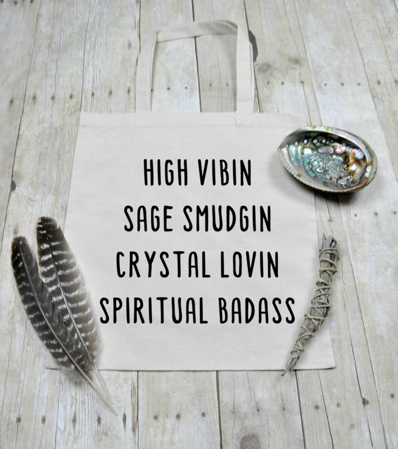 spiritual badass Tote bag. sage smudgin High vibin crystal lovin