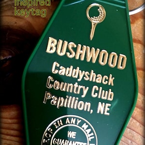 BUSHWOOD MOVIE inspired Country Club Keytag.
