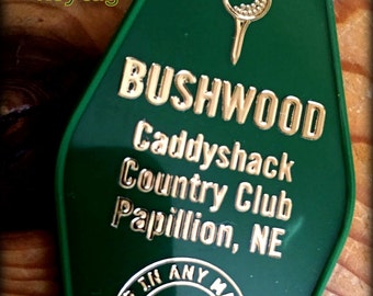 CADDYSHACK inspired BUSHWOOD Country Club Keytag.