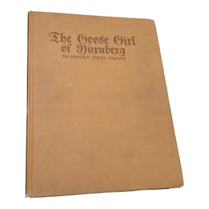 1935 The Goose Girl of Nurnberg First Edition Harriet Smith Hawley Illustrated