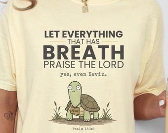 Comfort Colors® Christian Turtle Shirt, Psalm 150:6 Tee, Funny Bible Verse Shirt, Praise the Lord T-Shirt, Christian Gift for Men Women