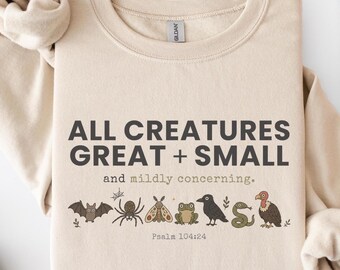 Christian Halloween Gildan Sweatshirt, All Creatures Great + Small Psalm 104:24 Crewneck for Men or Women