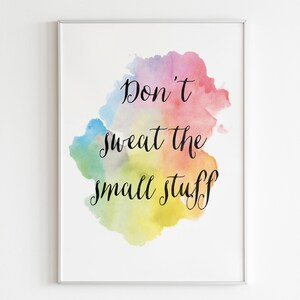 Motivational Quote Poster "Don't sweat the small stuff" Office decor Inspiring Text Office Quote Home Quote Inspiring Quotes Positive