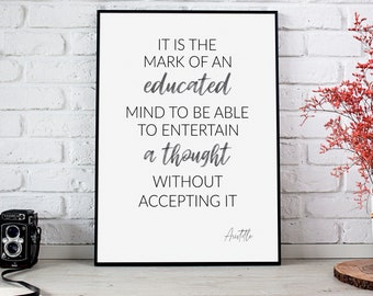 Aristotle Poster - "It is the mark of an educated mind to entertain a thought without accepting it",  motivating quotes, wisdom quotes