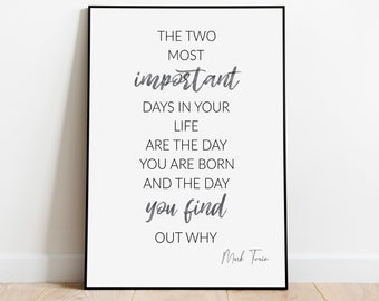 Mark Twain Quote "Two most important days in your life, the day you find out why" Inspirational Print Motivational Poster workplace