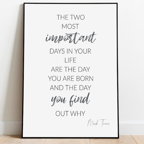 Mark Twain Quote "Two most important days in your life, the day you find out why" Inspirational Print Motivational Poster workplace