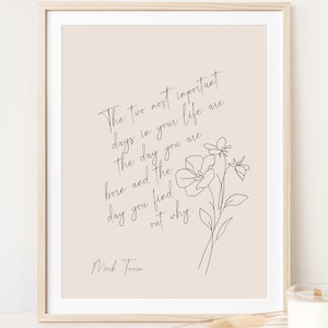 Op de afbeelding: Een beige printbare kunstprint met een zwart-wit citaat van Mark Twain dat luidt: "De twee belangrijkste dagen in je leven zijn de dag dat je geboren bent en de dag dat je erachter komt waarom."