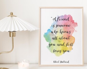 Elbert Hubbard Quote Poster "A Friend is someone" Watercolor Print Friend Gifts Friend Quotes Best Friends Printable Quote Art