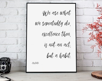 Aristoteles poster "Wij zijn wat we herhaaldelijk doen" "Excellentie is een gewoonte", motiverende citaten, herenappartementinrichting, gezellige appartementinrichting