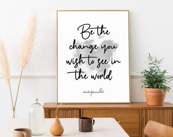 Mahatma Gandhi Quote (With Gandhi's real signature) "Be the change you wish to see in the world", Workplace Poster, Cozy Apartment Decor