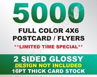 5000 Custom Full Color Postcards / Flyers 4x6, w/ Your Artwork Ready To Print, 2 Sided, Thick & Glossy, Professional Quality Printing