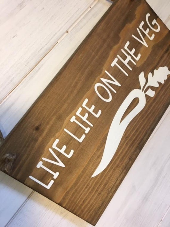 Vegan wooden sign//Vegan gift//Vegan decor//Vegan home decor//Live Life on the veg