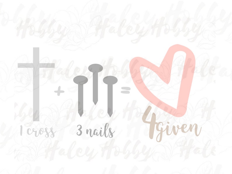 1 cross 3 nails 4 forgiven Jesus SVG DXF Waterslide Easter Cut File Digital Download Silhouette 