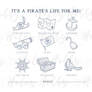 May include: A black and white illustration of a pirate's life with nine different images: a pirate hat, treasure map, anchor, cannon, flag, hook, helm, treasure chest, and parrot. The text "IT'S A PIRATE'S LIFE FOR ME!" is at the top of the image and the text "ARRGH!" is at the bottom of the image.