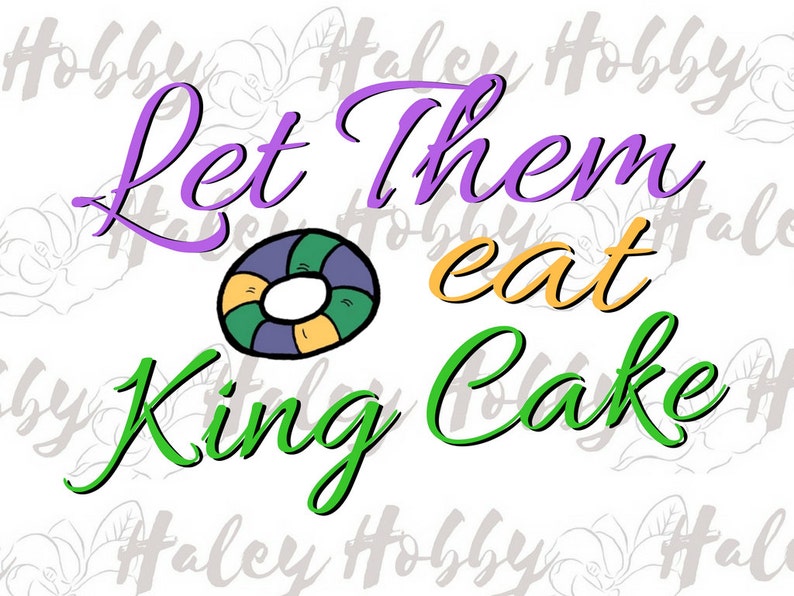 Download Let Them Eat King Cake Silhouette SVG Digital Download Cut ...