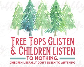 Tree Tops Glisten Children Listen Mom Womens Watercolor Bleach Christmas Shirt PNG, Heat Press, Digital Download,Sublimation Download