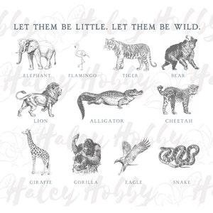 Pode incluir: Ilustra&ccedil;&otilde;es de linha em preto e branco de v&aacute;rios animais, incluindo um elefante, um flamingo, um tigre, um urso, um le&atilde;o, um jacar&eacute;, um guepardo, uma girafa, um gorila, uma &aacute;guia e uma cobra. O texto "LET THEM BE LITTLE. LET THEM BE WILD." est&aacute; no topo da imagem.