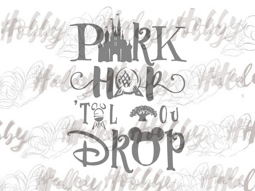 Download Disney Park Hop 'Til You Drop SVG DXF Silhouette Cut File ...
