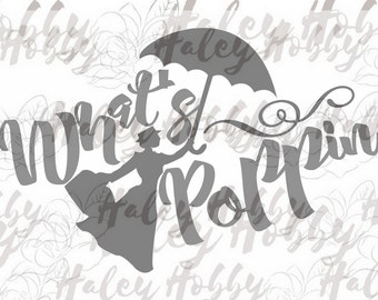 What's Poppin Mary Poppins Shirt Design SVG DXF Silhouette Cut File PNG