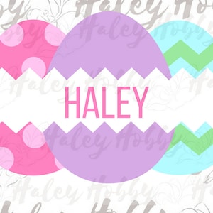 May include: Three Easter eggs with a pink, purple, and blue background. The eggs are cracked open to reveal a white background with the name "HALEY" written in pink letters.