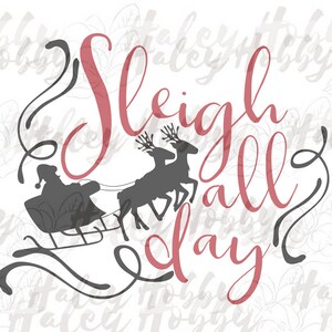 Sleigh All Day Christmas SVG DXF Silhouette Cut File PNG