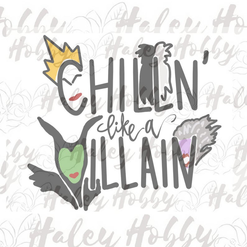 May include: A gray and white graphic design with the text "Chillin' like a Villain" and images of three Disney villains: Maleficent, Cruella de Vil, and Ursula.