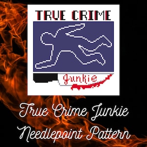 Könnte beinhalten: Ein Kreuzstichmuster mit Krimi-Thema. Das Design zeigt eine Kreideumrisszeichnung auf blauem Hintergrund mit den Wörtern "TRUE CRIME" und "Junkie" in Rot und Weiß. Der Text "True Crime Junkie Needlepoint Pattern" ist ebenfalls enthalten.