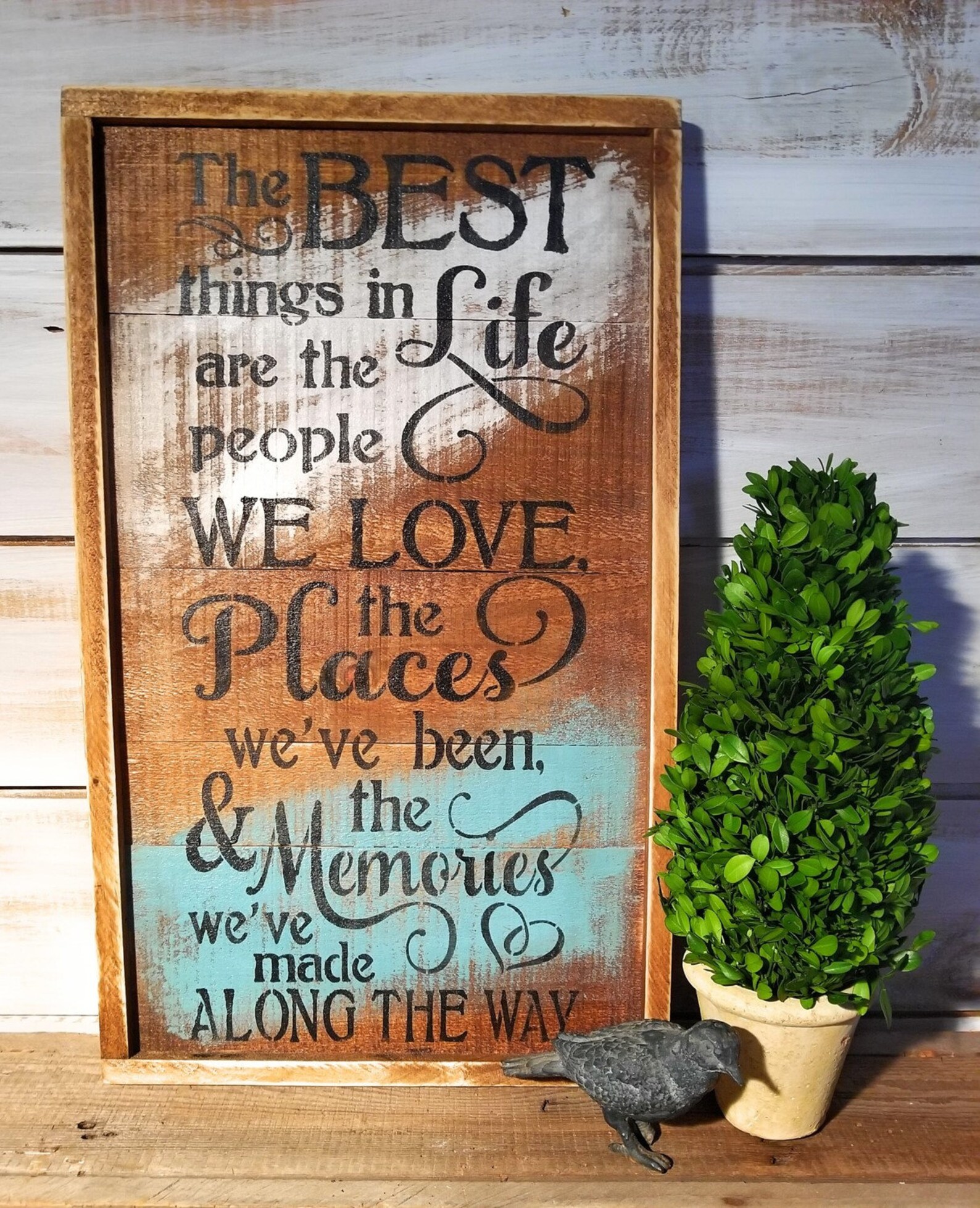 The Best Things in Life Are the People We Love, the Places We've Been ...