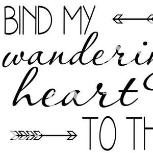Può includere: Design grafico in bianco e nero con la scritta "BIND MY wandering heart TO THEE" in vari font. Due frecce puntano al testo. Adatto per arte murale, decorazioni per la casa o magliette.