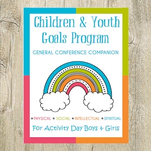 May include: A colorful poster with the text "Children & Youth Goals Program" and a rainbow graphic. The poster includes the words "Physical, Social, Intellectual, Spiritual" and "For Activity Day Boys & Girls."