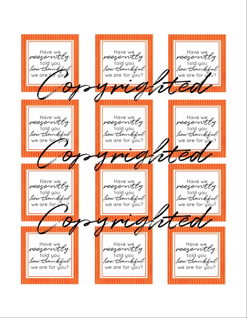 May include: Twelve orange and white striped printable cards with the text "Have we recently told you how thankful we are for you?" repeated on each card.