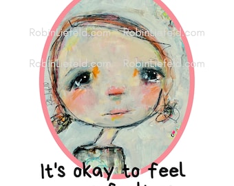 It's Okay to Feel Your Feelings Art Print | Robin Liefeld (Digital Download)