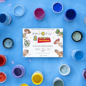 May include: A Toy Story themed birthday party invitation with a blue background and colorful paint cans. The invitation features the characters Woody, Buzz Lightyear, and Rex. The text on the invitation reads "Let's reach 4 the sky! 2 Infinity and Beyond. Kayla is 4 and Jack is 2!"