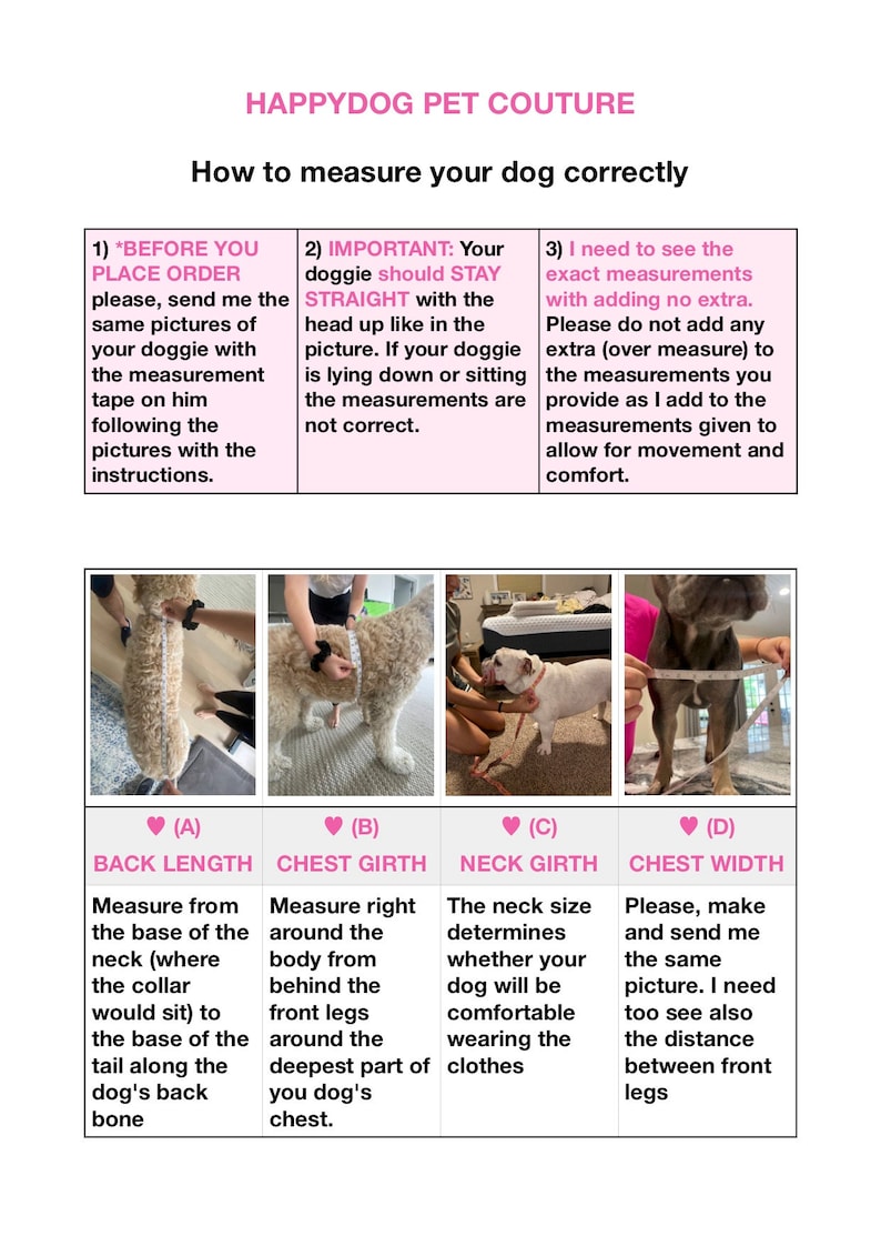 May include: A guide on how to measure your dog for clothing. The guide includes four illustrations of dogs with measurement tape, showing how to measure back length, chest girth, neck girth, and chest width. The guide also includes text explaining each measurement.